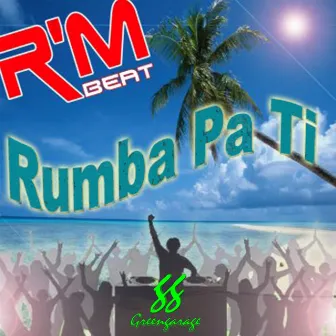 Rumba Pa Ti by R&M Beat