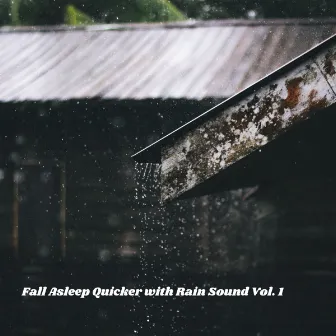 Fall Asleep Quicker with Rain Sound Vol. 1 by Deep sleep music experience