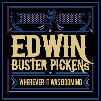 Wherever It Was Booming by Edwin 