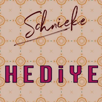 HEDIYE by Schnieke