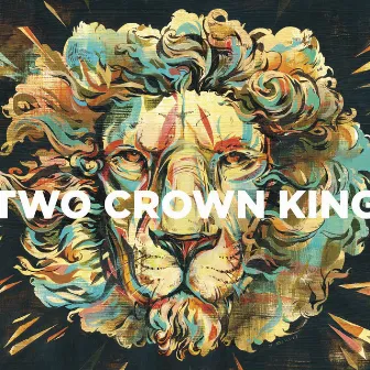 Two Crown King by Two Crown King