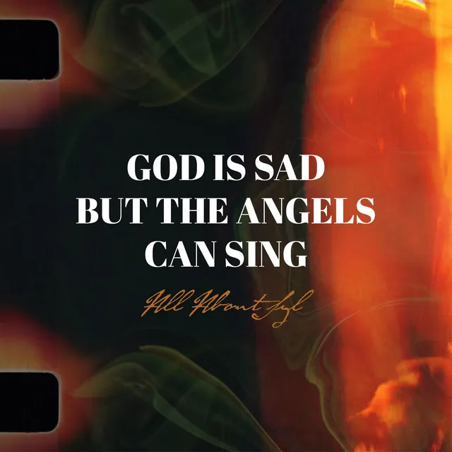 God Is Sad but the Angels Can Sing