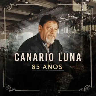 85 Años (Remastered 2023) by Canario Luna