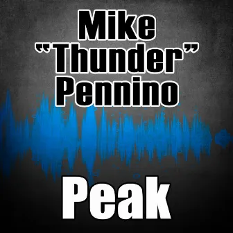 Peak by Mike “Thunder” Pennino