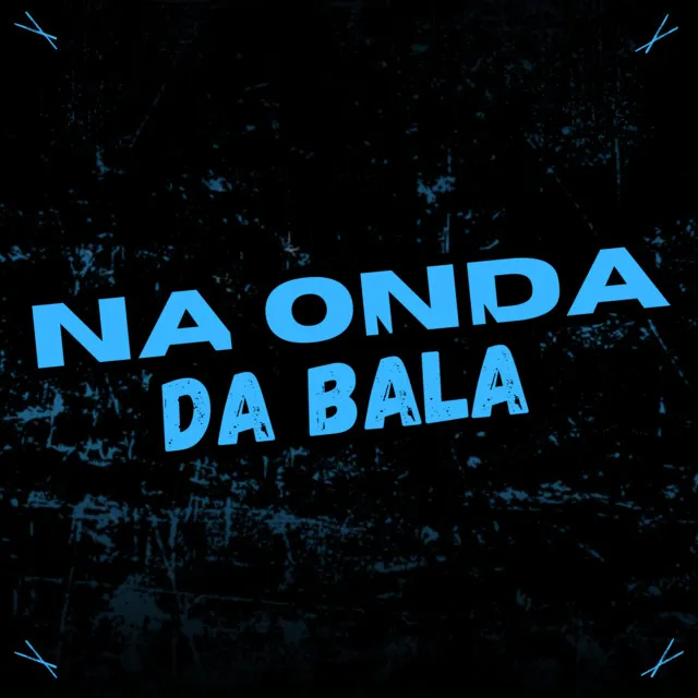 Na onda da Bala