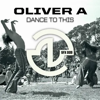 Dance To This by Oliver A