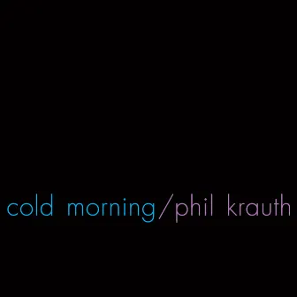 Cold Morning by Phil Krauth