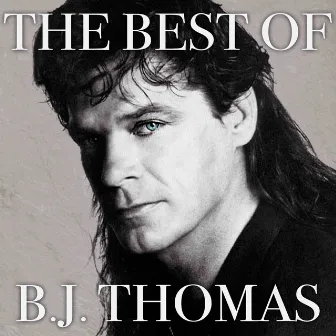 The Best of B. J. Thomas (Rerecorded) by B.J. Thomas