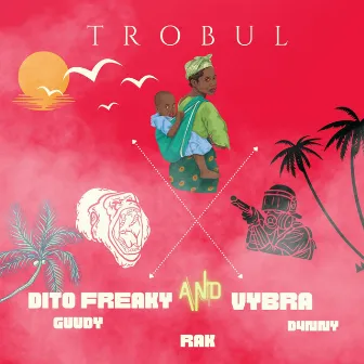 TROBUL by Vybra