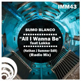 All I Wanna Be by Sumo Blanco