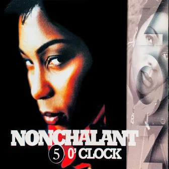 5 O'clock by Nonchalant