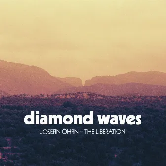 Diamond Waves EP by Josefin Öhrn + The Liberation