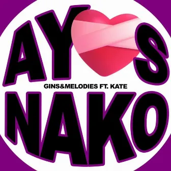 AYOS NAKO by gins&melodies