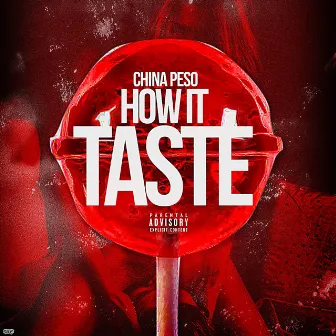 How It Taste by China Peso