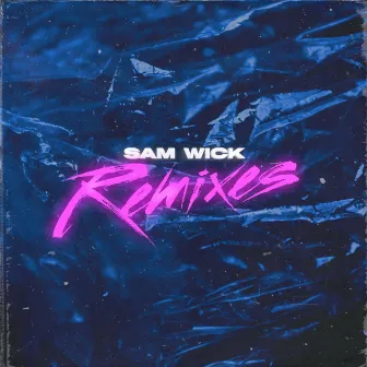 Remixes by Sam Wick