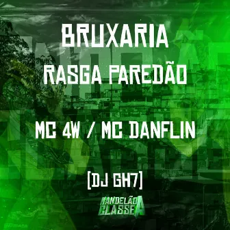 Bruxaria Rasga Paredão by MC 4W