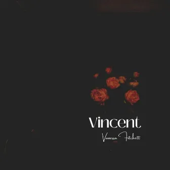 Vincent by Vanessa Fitchett