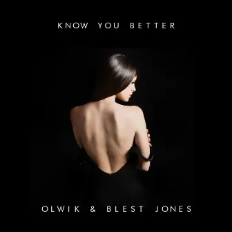 Know You Better by Blest Jones