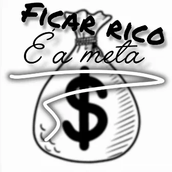 Ficar Rico É a Meta by Will da capital