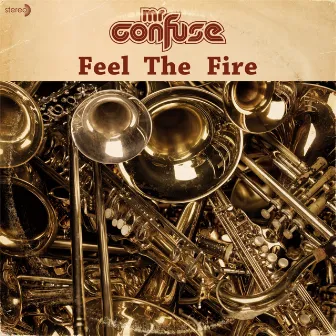 Feel the Fire by Mr. Confuse