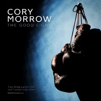 The Good Fight by Cory Morrow