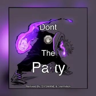 DON'T STOP THE PARTY! (REMIX) by DYSMANE