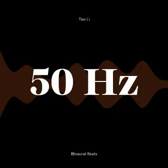 50 Hertz - Gamma Waves (Binaural Beats) by Teo Li