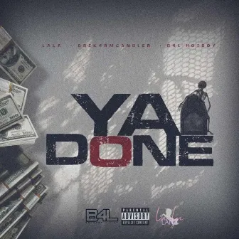 Ya Done by LaLa Jacey