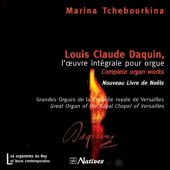 Louis Claude Daquin, l'œuvre intégrale pour orgue by Marina Tchebourkina