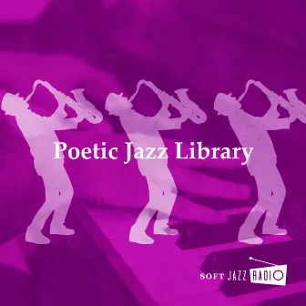 Poetic Jazz Library by Soft Jazz Radio