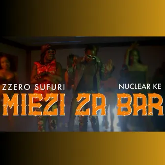 Miezi Za Bar by Nuclear ke