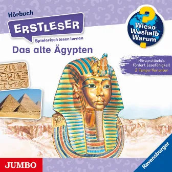 Das alte Ägypten [Wieso? Weshalb? Warum? ERSTLESER Folge 9] by Wieso? Weshalb? Warum? Erstleser