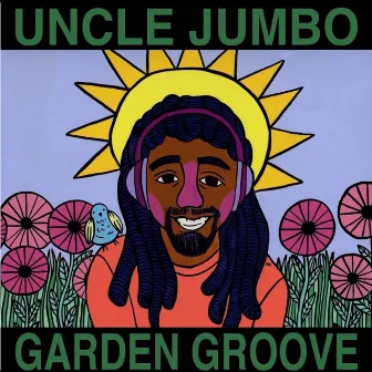 Garden Groove by Uncle Jumbo