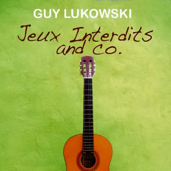 Jeux Interdits and Co. by Guy Lukowski