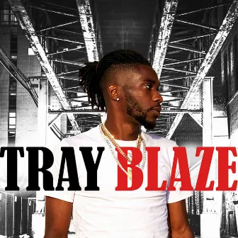 Tray Blaze by Tray Blaze