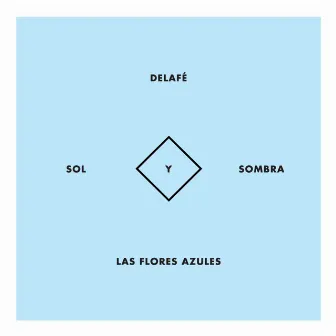 Sol y sombra by Delafé y las flores azules