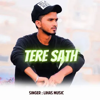 Tere Sath by Lihas Music