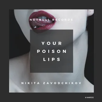 Your Poison Lips by Nikita Zavodchikov