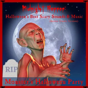 Midnight Horror: Halloween's Best Scary Sounds & Music (Bonus Tracks Version) by Monster's Halloween Party