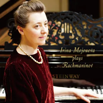 Rachmaninov: Piano Sonata No. 2, Op. 36, Morceaux de fantaisie, Op. 3, etc. by Irina Mejoueva