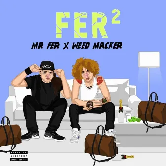 Fer 2 by WEEDMACKER