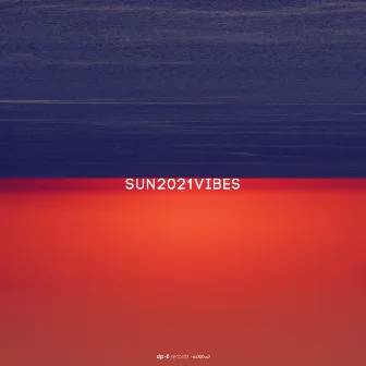 SUN2021VIBES, Pt. 2 by Underset