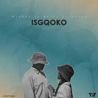 ISGQOKO by KidKapa