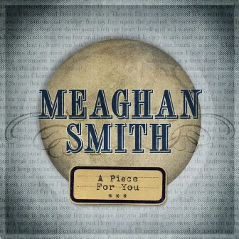 A Piece For You by Meaghan Smith