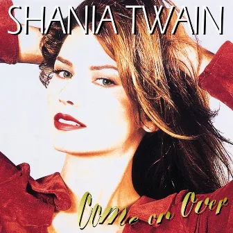 Come On Over (Diamond Edition / Super Deluxe) by Shania Twain