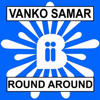 Round Around by Vanko Samar