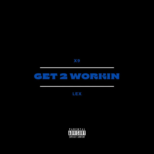 GET 2 WORKIN