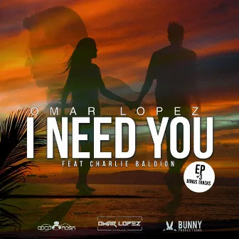 I Need You by Omar Lopez