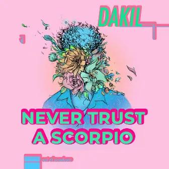 Never Trust a Scorpio by Dakil