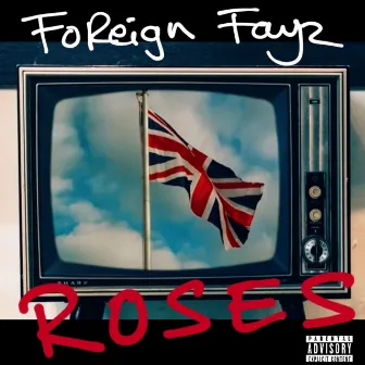 Roses by Foreign Fayz